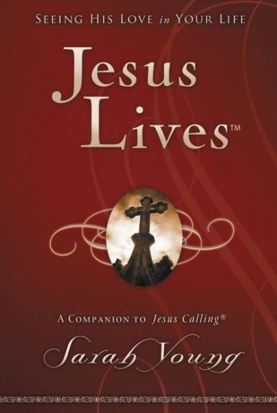 Jesus Lives: Seeing His Love in Your Life cover
