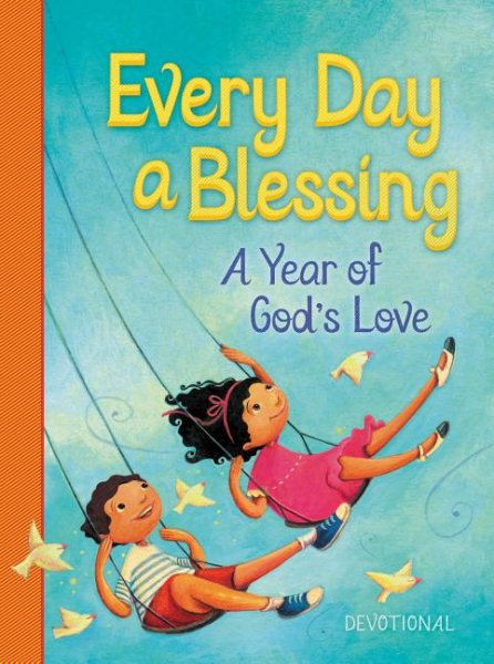 Every Day a Blessing: A Year of God's Love cover