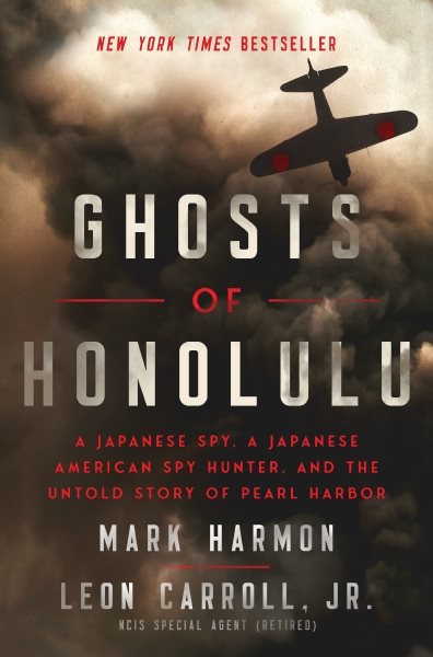 Ghosts of Honolulu: A Japanese Spy, A Japanese American Spy Hunter, and the Untold Story of Pearl Harbor cover