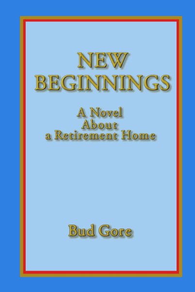 New Beginnings: A Novel About a Retirement Home cover