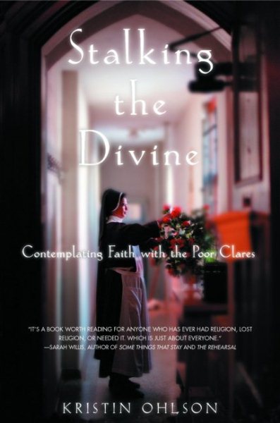 Stalking the Divine: Contemplating Faith with the Poor Clares cover