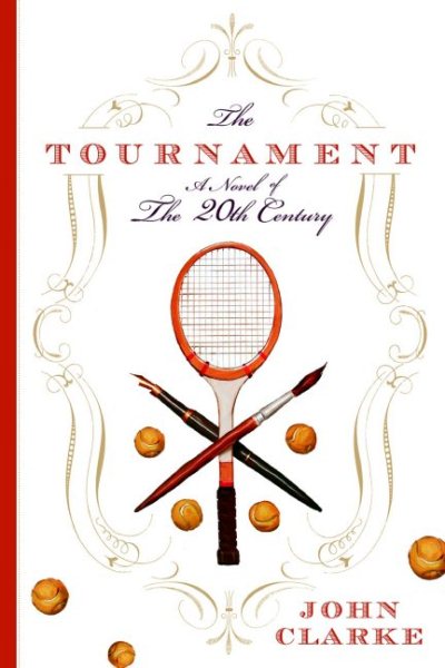 The Tournament: A Novel of the 20th Century cover