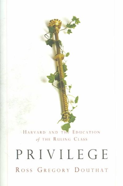 Privilege: Harvard and the Education of the Ruling Class cover