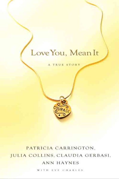 Love You, Mean It: A True Story of Love, Loss and Friendship cover