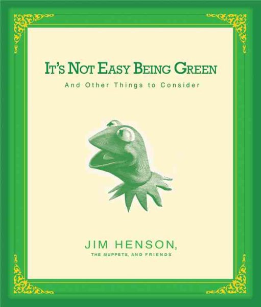 It's Not Easy Being Green: And Other Things to Consider cover