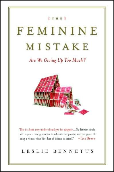 The Feminine Mistake: Are We Giving Up Too Much? cover