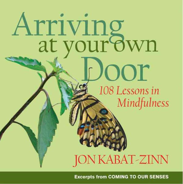 Arriving at Your Own Door: 108 Lessons in Mindfulness cover