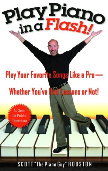 Play Piano in a Flash!: Play Your Favorite Songs Like a Pro -- Whether You've Had Lessons or Not! cover