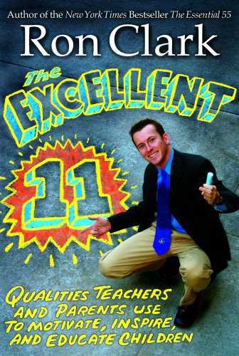 The Excellent 11: Qualities Teachers and Parents Use to Motivate, Inspire, and Educate Children