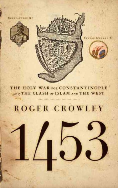 1453: The Holy War for Constantinople and the Clash of Islam and the West cover