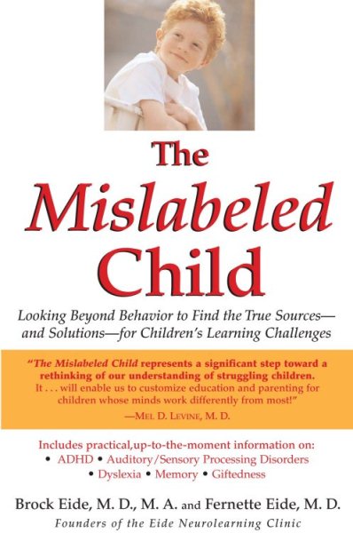 The Mislabeled Child: Looking Beyond Behavior to Find the True Sources and Solutions for Children's Learning Challenges cover