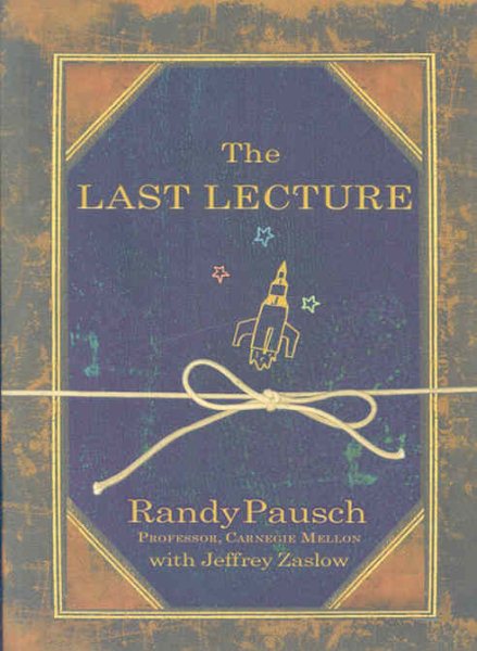 THE LAST LECTURE Publisher: Hyperion Books cover