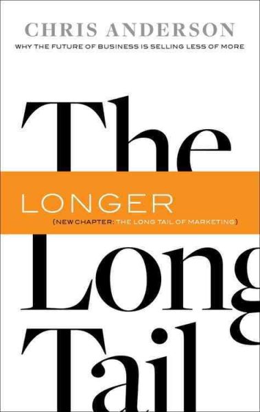 The Long Tail: Why the Future of Business is Selling Less of More cover