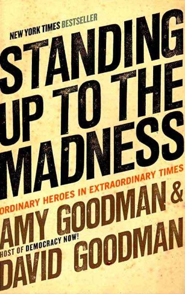 Standing Up to the Madness: Ordinary Heroes in Extraordinary Times