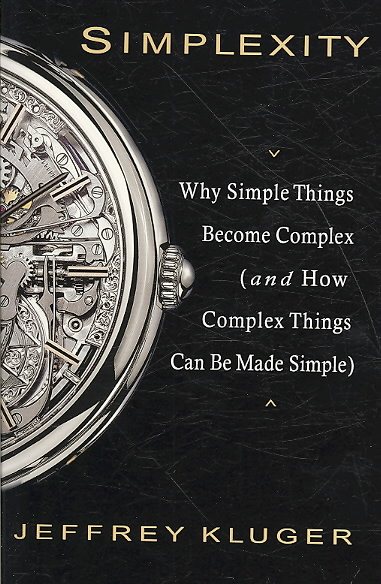 Simplexity: Why Simple Things Become Complex (and How Complex Things Can Be Made Simple) cover
