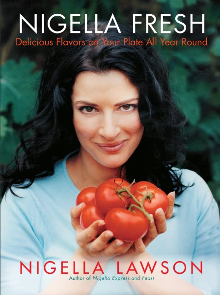 Nigella Fresh: Delicious Flavors on Your Plate All Year Round cover