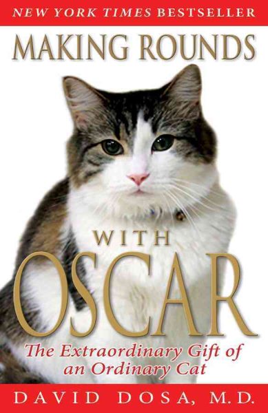 Making Rounds with Oscar (The Extraordinary Gift of an Ordinary Cat) cover