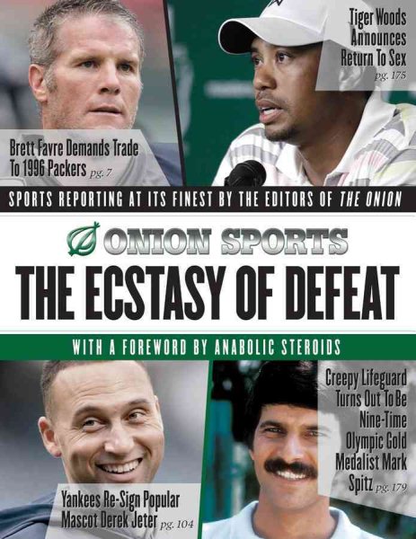The Ecstasy of Defeat: Sports Reporting at Its Finest by the Editors of the Onion cover