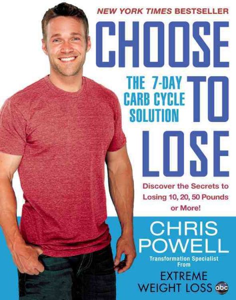 Choose to Lose: The 7-Day Carb Cycle Solution cover