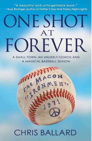 One Shot at Forever: A Small Town, an Unlikely Coach, and a Magical Baseball Season cover