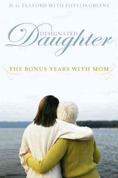 Designated Daughter: The Bonus Years with Mom cover