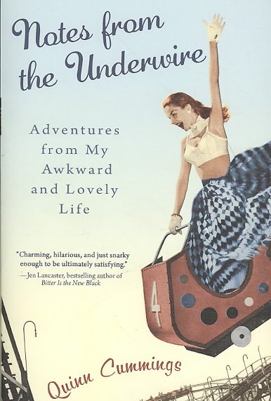Notes from the Underwire: Adventures from My Awkward and Lovely Life cover