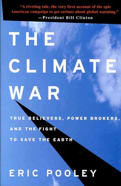 The Climate War: True Believers, Power Brokers, and the Fight to Save the Earth cover