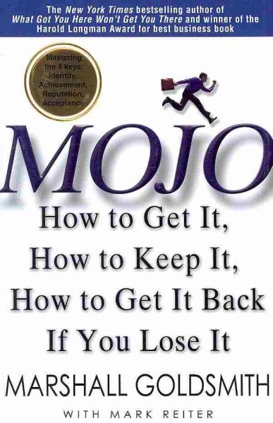 Mojo: How to Get It, How to Keep It, How to Get It Back If You Lose It cover