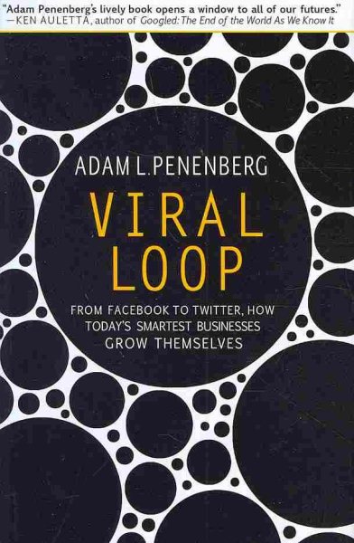 Viral Loop: From Facebook to Twitter, How Today's Smartest Businesses Grow Themselves cover