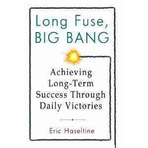 Long Fuse, Big Bang: Achieving Long-Term Success Through Daily Victories