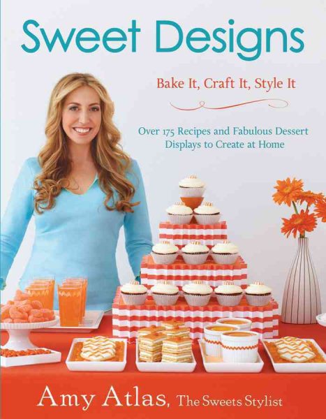 Sweet Designs: Bake It, Craft It, Style It cover