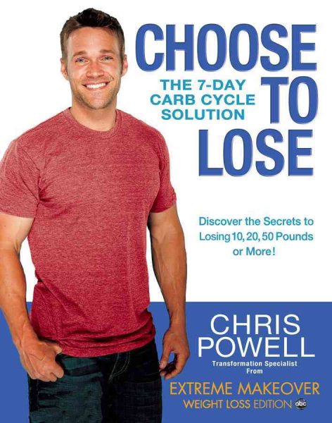 Choose to Lose: The 7-Day Carb Cycle Solution cover