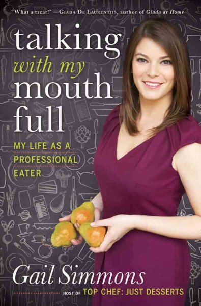 Talking with My Mouth Full: My Life as a Professional Eater cover