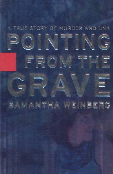 Pointing From the Grave: A True Story of Murder and DNA cover