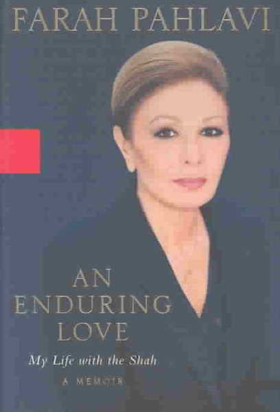 An Enduring Love: My Life with the Shah: A Memoir cover