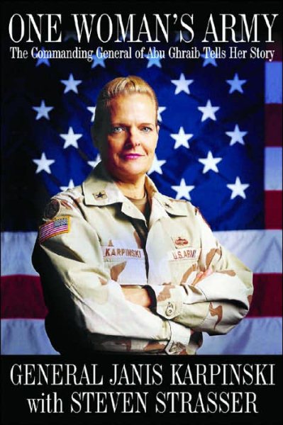 One Woman's Army: The Commanding General of Abu Ghraib Tells Her Story cover