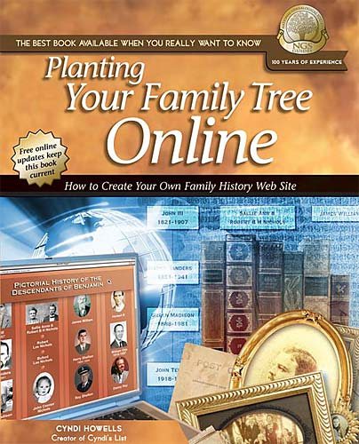 Planting Your Family Tree Online: How to Create Your Own Family History Web Site (NGS Guide, 4) cover