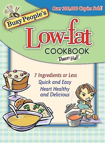 Busy People's Low-Fat Cookbook: 7 Ingredients or Less, Quick and Easy, Heart Healthy and Delicious cover