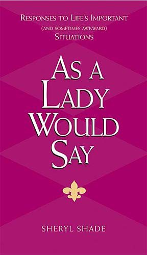 As a Lady Would Say: Responses to Life's Important and Sometimes Awkward Situations (Gentlemanners) cover