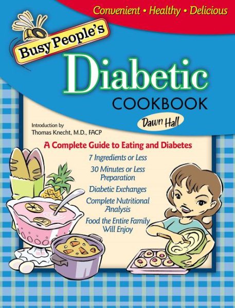 Busy Peoples Diabetic Cookbook: Healthy Cooking The Entire Family Can Enjoy (BUSY PEOPLE'S COOKBOOKS)
