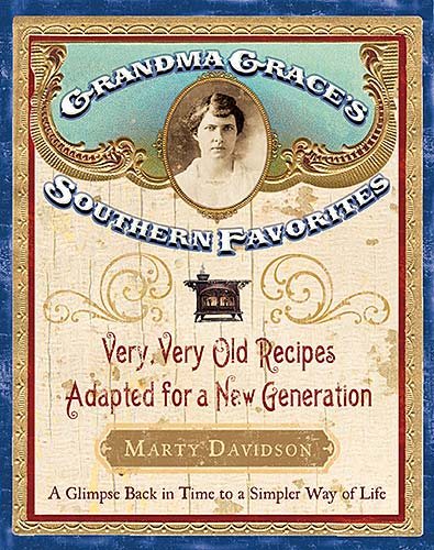 Grandma Grace's Southern Favorites: Very, Very Old Recipes Adapted for a New Generation cover