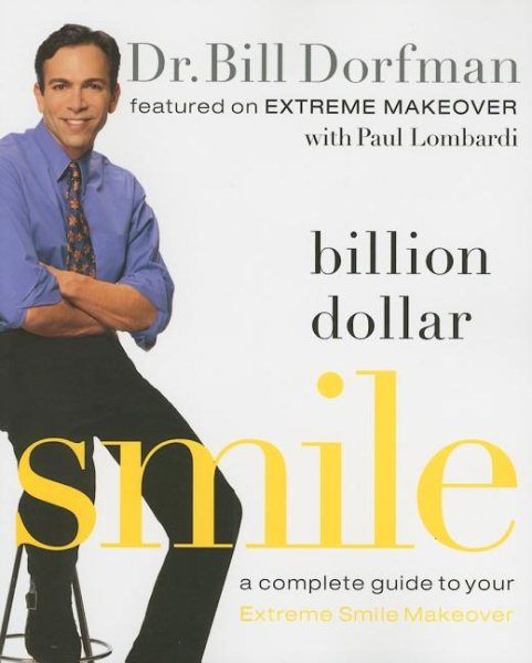 Billion Dollar Smile: A Complete Guide to Your Extreme Smile Makeover cover