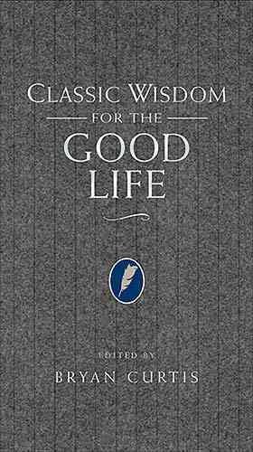 Classic Wisdom for the Good Life cover