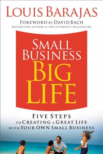 Small Business, Big Life: Five Steps to Creating a Great Life with Your Own Small Business cover