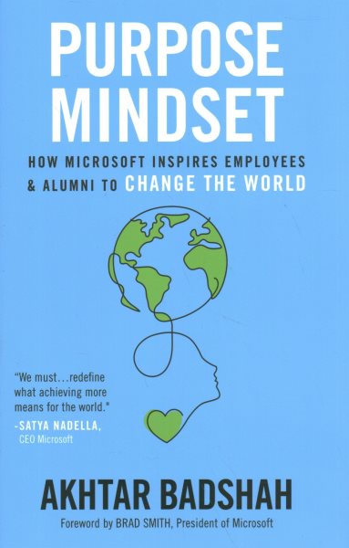 Purpose Mindset: How Microsoft Inspires Employees and Alumni to Change the World (Microsoft Alumni Network) cover