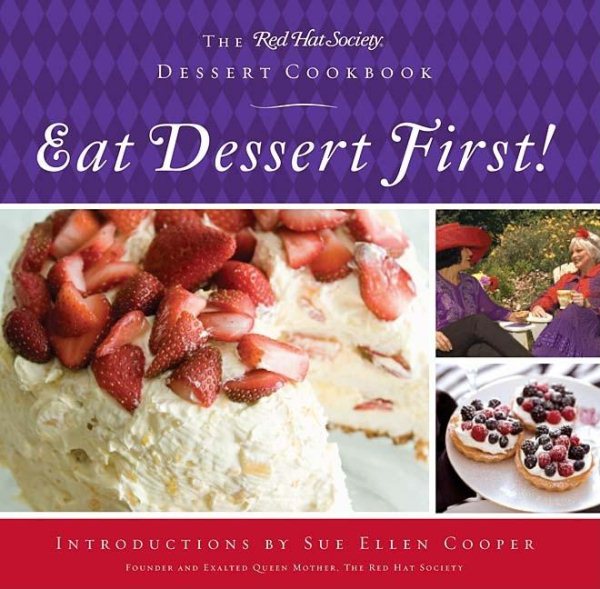 Eat Dessert First!: The Red Hat Society Dessert Cookbook cover