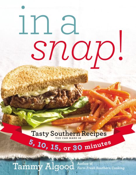 In a Snap!: Tasty Southern Recipes You Can Make in 5, 10, 15, or 30 Minutes cover