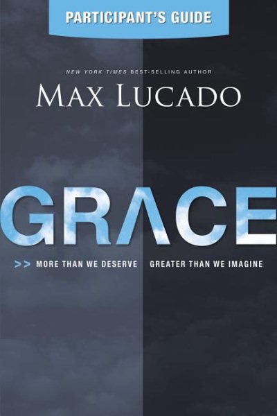 Grace: More Than We Deserve, Greater Than We Imagine (Participant's Guide) cover