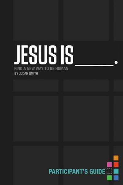 Jesus Is Participant's Guide: Find a New Way to Be Human cover