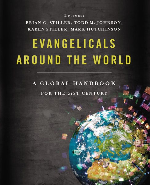 Evangelicals Around the World: A Global Handbook for the 21st Century cover